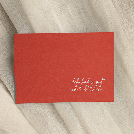 Postkarte 'Ich hab's gut, ich hab dich'